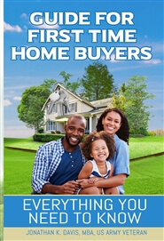 Guide for First Time Home Buyers - Everything You Need to Know